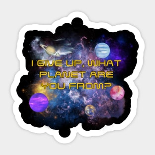 What Planet Are You From? Sticker